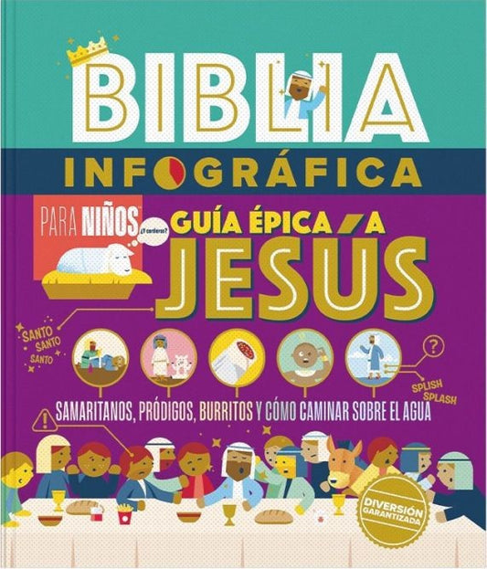 BIBLIA INFOGRÁFICA PARA NIÑOS - GUÍA ÉPICA A JESÚS
