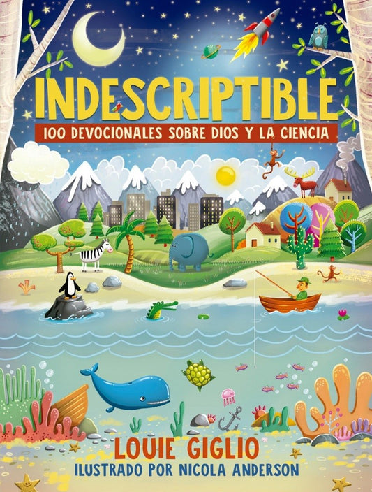 INDESCRIPTIBLE - 100 DEVOCIONALES SOBRE DIOS Y LA CIENCIA