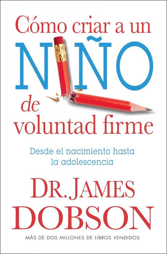 CÓMO CRIAR A UN NIÑO DE VOLUNTAD FIRME