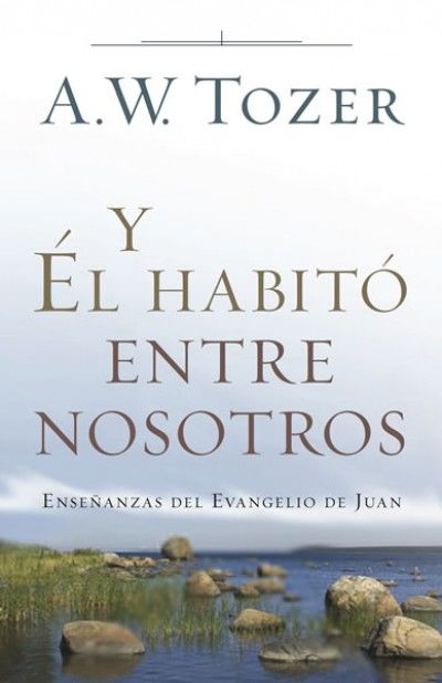 Y ÉL HABITÓ ENTRE NOSOTROS