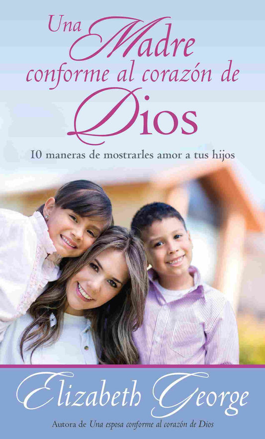 UNA MADRE CONFORME AL CORAZÓN DE DIOS
